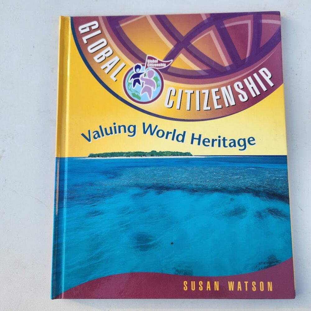 Valuing World Heritage Global Citizenship Hardcover Book by Susan Watson